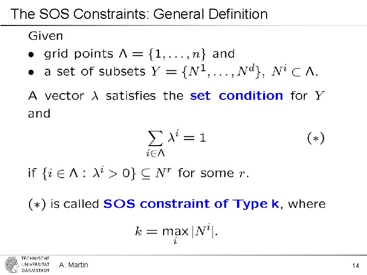 The SOS Constraints: General Definition A. Martin 14 