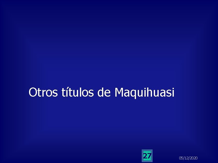 Otros títulos de Maquihuasi 27 05/12/2020 