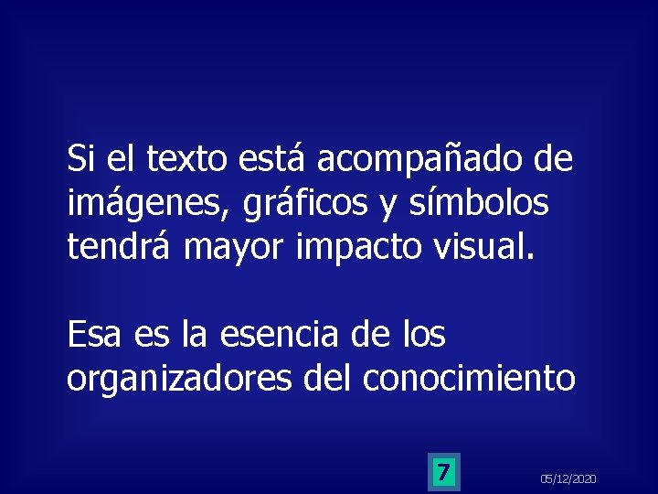 Si el texto está acompañado de imágenes, gráficos y símbolos tendrá mayor impacto visual.