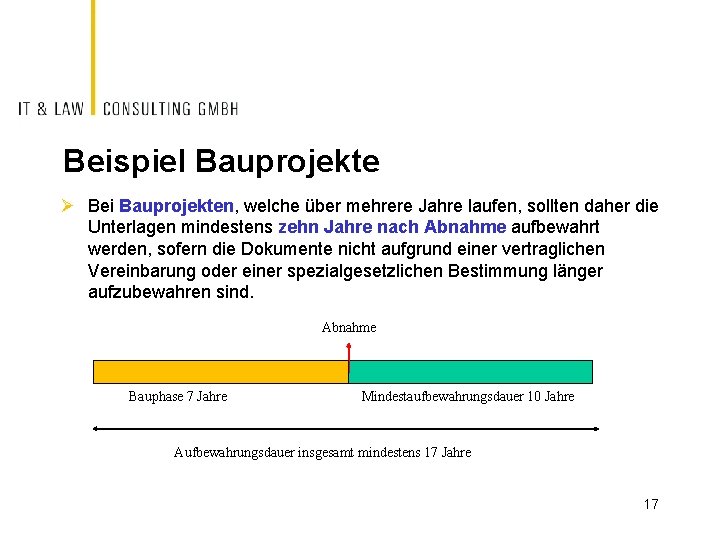 Beispiel Bauprojekte Ø Bei Bauprojekten, welche über mehrere Jahre laufen, sollten daher die Unterlagen