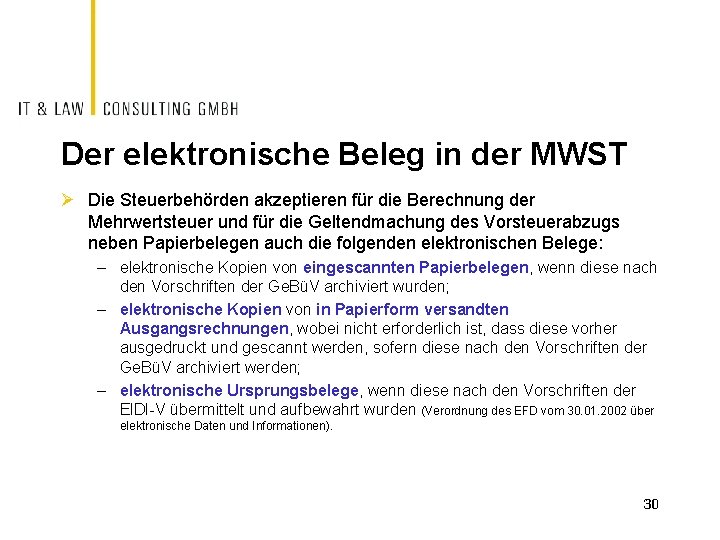 Der elektronische Beleg in der MWST Ø Die Steuerbehörden akzeptieren für die Berechnung der