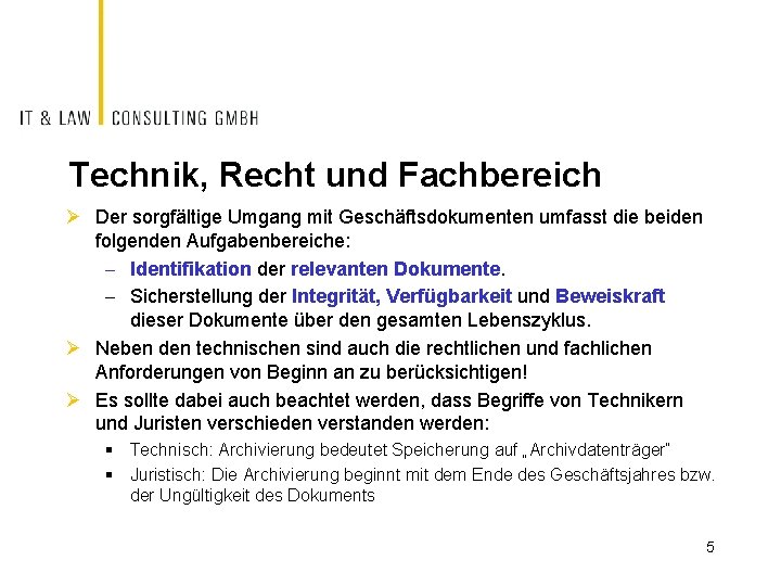 Technik, Recht und Fachbereich Ø Der sorgfältige Umgang mit Geschäftsdokumenten umfasst die beiden folgenden
