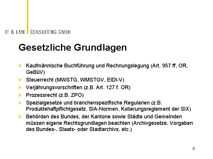 Gesetzliche Grundlagen Ø Kaufmännische Buchführung und Rechnungslegung (Art. 957 ff. OR, Ge. BüV) Ø