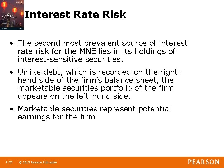 Interest Rate Risk • The second most prevalent source of interest rate risk for