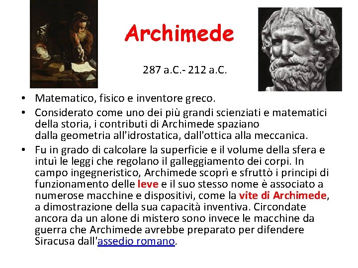 Archimede 287 a. C. - 212 a. C. • Matematico, fisico e inventore greco.