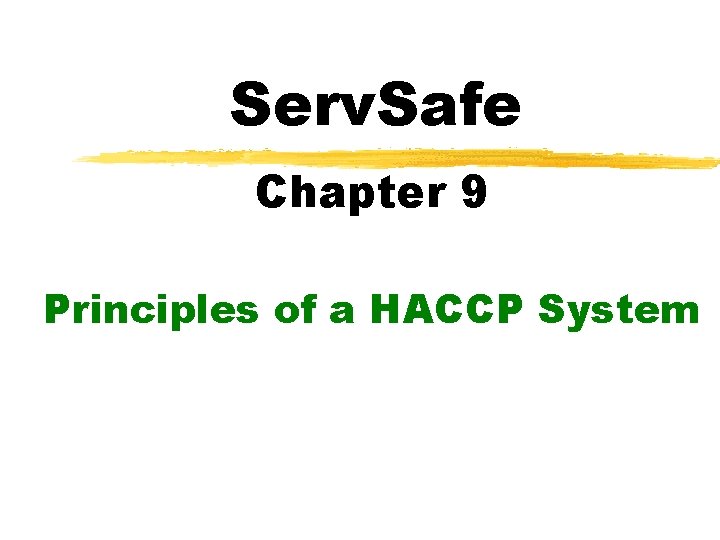 Serv. Safe Chapter 9 Principles of a HACCP System 