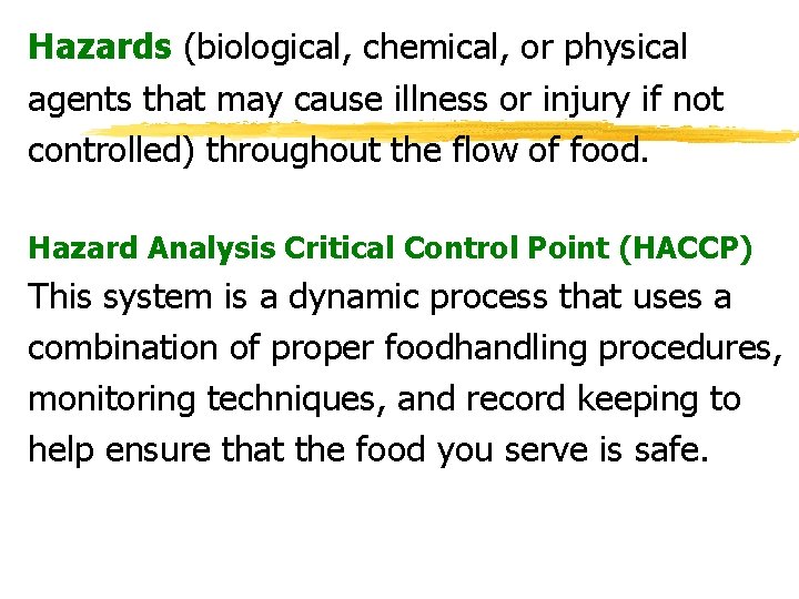 Hazards (biological, chemical, or physical agents that may cause illness or injury if not