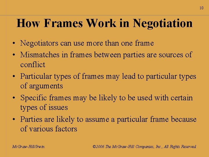 10 How Frames Work in Negotiation • Negotiators can use more than one frame