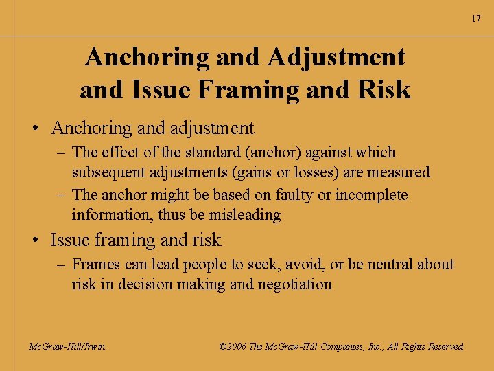 17 Anchoring and Adjustment and Issue Framing and Risk • Anchoring and adjustment –