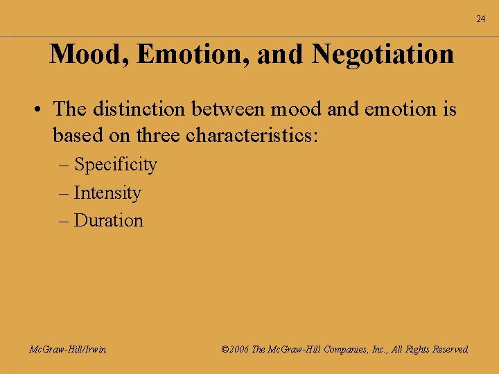 24 Mood, Emotion, and Negotiation • The distinction between mood and emotion is based
