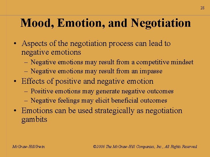 28 Mood, Emotion, and Negotiation • Aspects of the negotiation process can lead to