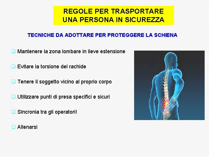 REGOLE PER TRASPORTARE UNA PERSONA IN SICUREZZA TECNICHE DA ADOTTARE PER PROTEGGERE LA SCHIENA