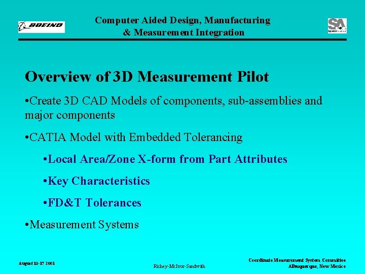 Computer Aided Design, Manufacturing & Measurement Integration Overview of 3 D Measurement Pilot •