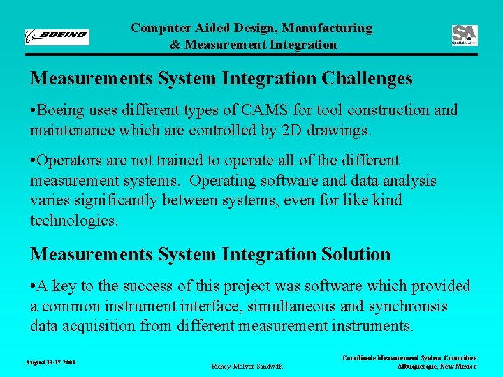 Computer Aided Design, Manufacturing & Measurement Integration Measurements System Integration Challenges • Boeing uses