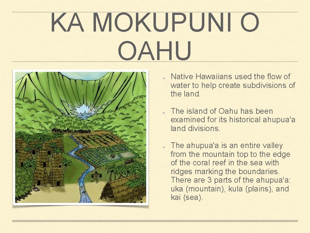 KA MOKUPUNI O OAHU Native Hawaiians used the flow of water to help create