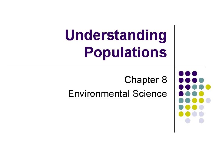 Understanding Populations Chapter 8 Environmental Science 