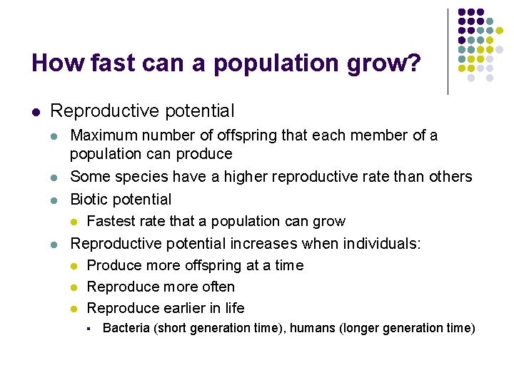 How fast can a population grow? l Reproductive potential l l Maximum number of