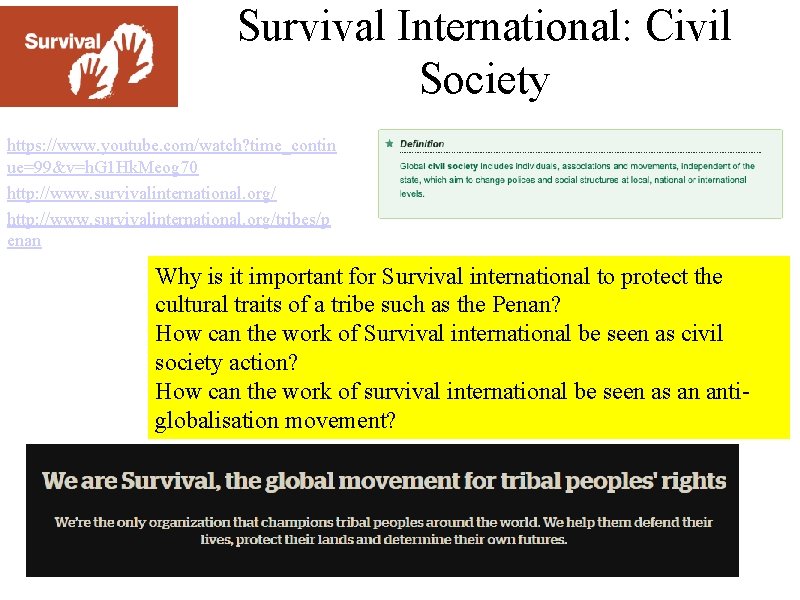 Survival International: Civil Society https: //www. youtube. com/watch? time_contin ue=99&v=h. G 1 Hk. Meog