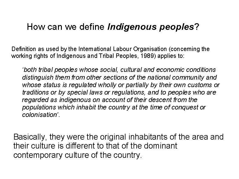 How can we define Indigenous peoples? Definition as used by the International Labour Organisation