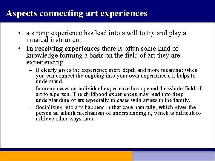 Aspects connecting art experiences • a strong experience has lead into a will to