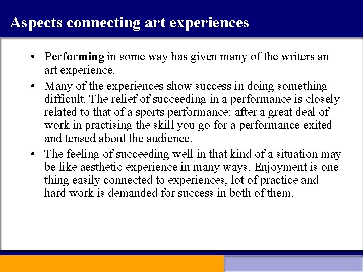 Aspects connecting art experiences • Performing in some way has given many of the
