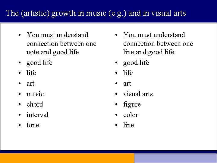 The (artistic) growth in music (e. g. ) and in visual arts • You