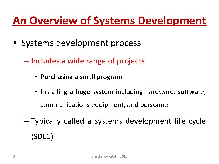 An Overview of Systems Development • Systems development process – Includes a wide range