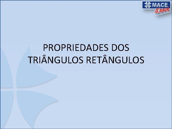 PROPRIEDADES DOS TRI NGULOS RET NGULOS 