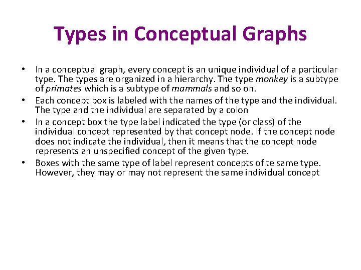 Types in Conceptual Graphs • In a conceptual graph, every concept is an unique