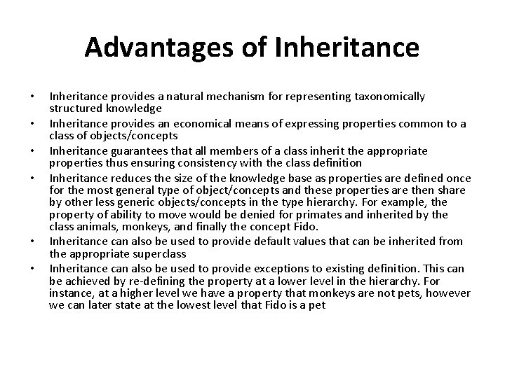 Advantages of Inheritance • • • Inheritance provides a natural mechanism for representing taxonomically