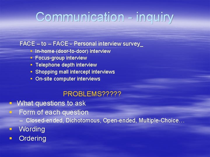 Communication - inquiry FACE – to – FACE - Personal interview survey_ § §