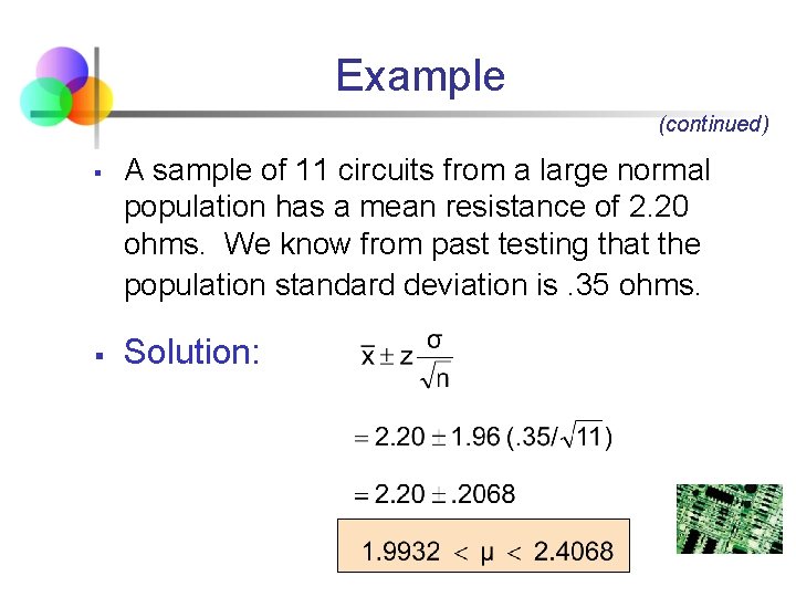 Example (continued) § § A sample of 11 circuits from a large normal population