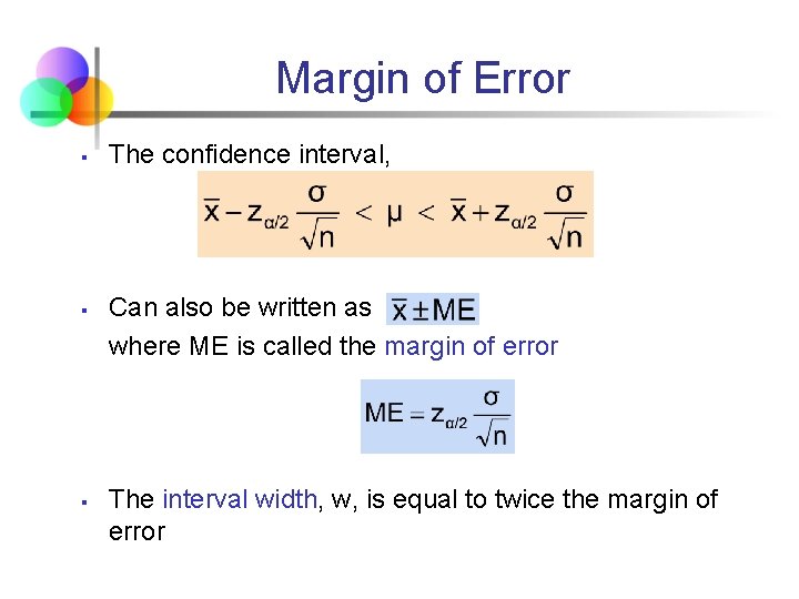 Margin of Error § § § The confidence interval, Can also be written as