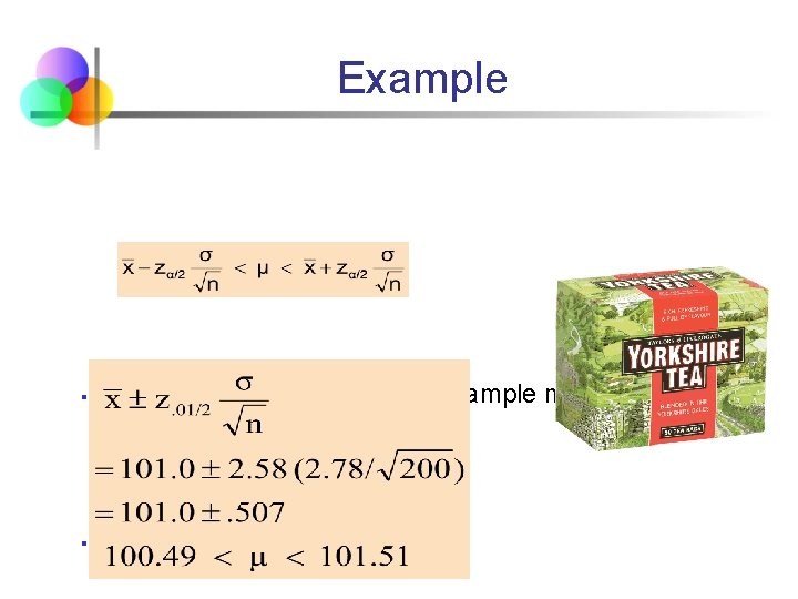 Example § § So, we can proceed as if the sample mean is normal