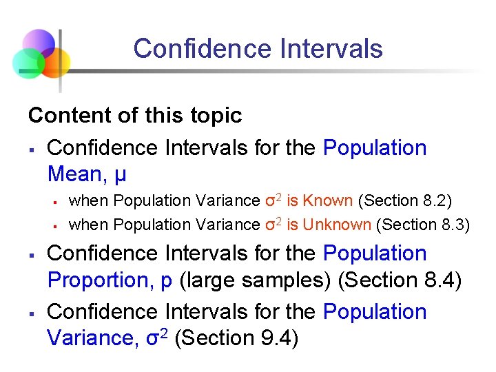 Confidence Intervals Content of this topic § Confidence Intervals for the Population Mean, μ