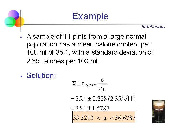 Example (continued) § § A sample of 11 pints from a large normal population