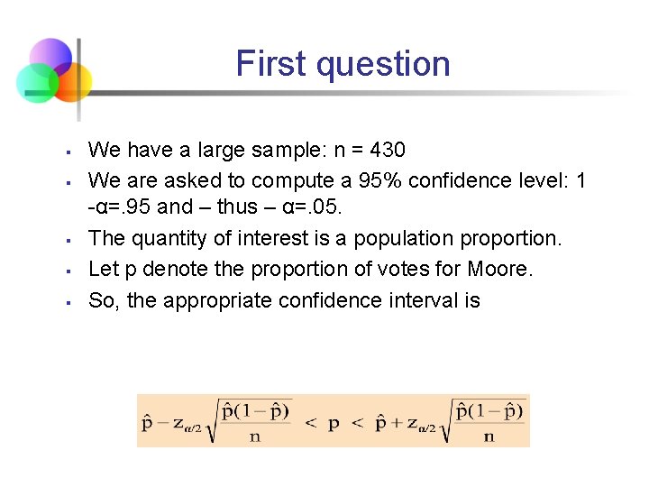 First question § § § We have a large sample: n = 430 We