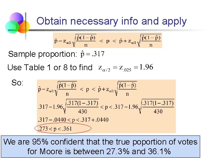 Obtain necessary info and apply Sample proportion: Use Table 1 or 8 to find