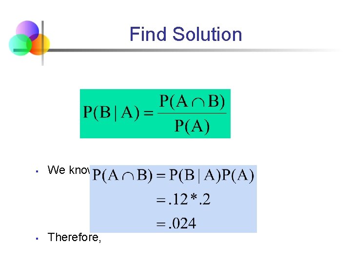 Find Solution § We know that: § Therefore, 