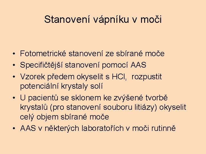 Stanovení vápníku v moči • Fotometrické stanovení ze sbírané moče • Specifičtější stanovení pomocí