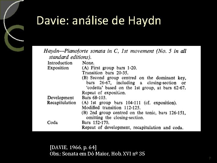 Davie: análise de Haydn [DAVIE, 1966, p. 64] Obs. : Sonata em Dó Maior,