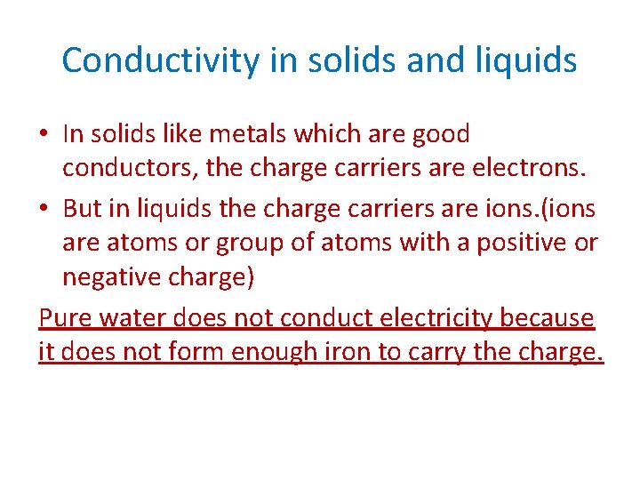 Conductivity in solids and liquids • In solids like metals which are good conductors,