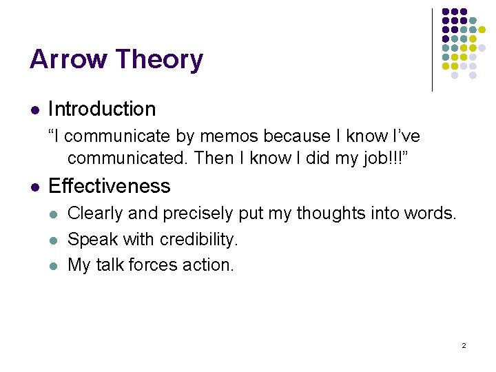 Arrow Theory l Introduction “I communicate by memos because I know I’ve communicated. Then