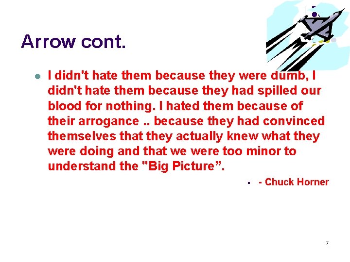 Arrow cont. l I didn't hate them because they were dumb, I didn't hate Arrow cont. l I didn't hate them because they were dumb, I didn't hate