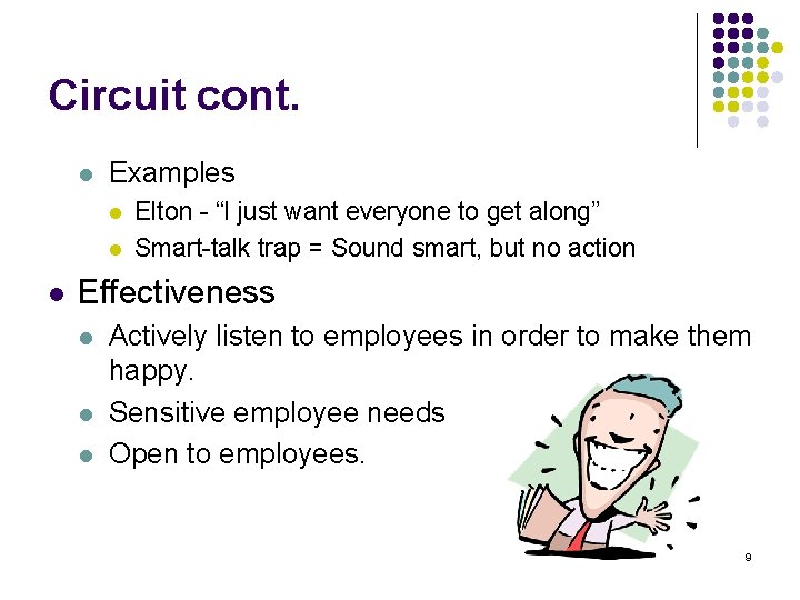 Circuit cont. l Examples l l l Elton - “I just want everyone to