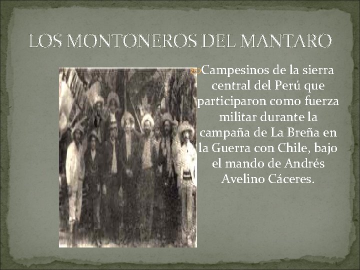 LOS MONTONEROS DEL MANTARO Campesinos de la sierra central del Perú que participaron como