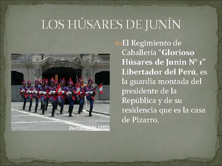 LOS HÚSARES DE JUNÍN El Regimiento de Caballería “Glorioso Húsares de Junín N° 1”
