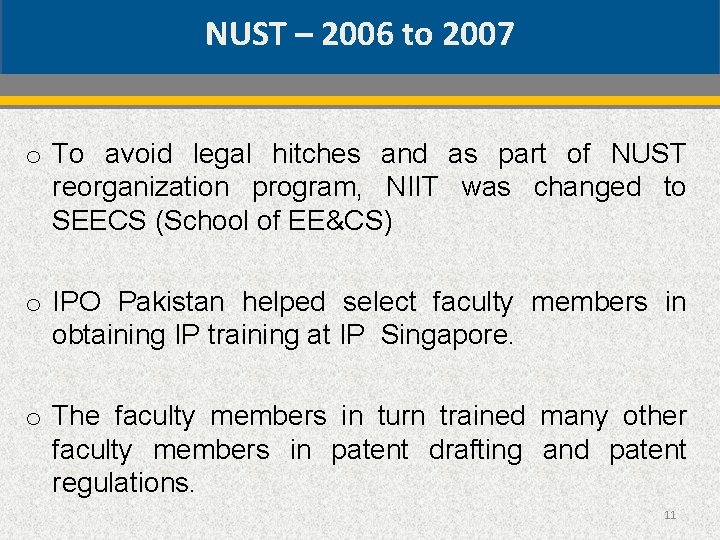 NUST – 2006 to 2007 o To avoid legal hitches and as part of