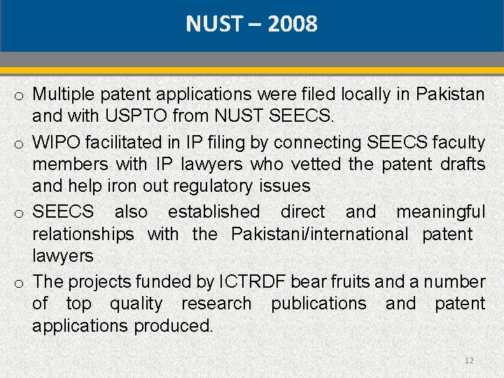 NUST – 2008 o Multiple patent applications were filed locally in Pakistan and with