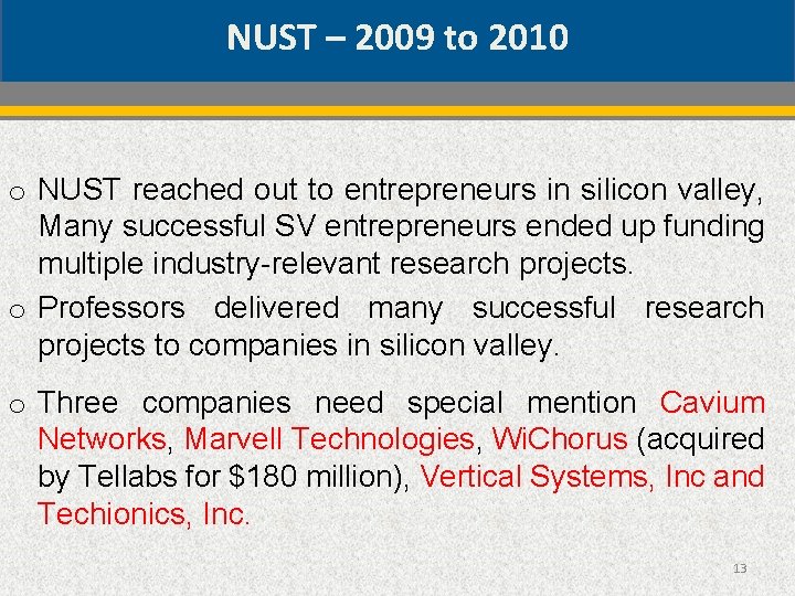 NUST – 2009 to 2010 o NUST reached out to entrepreneurs in silicon valley,